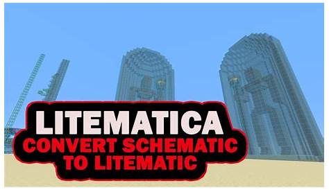 Minecraft How To Convert A Schematic To Litematic File A Litematica
