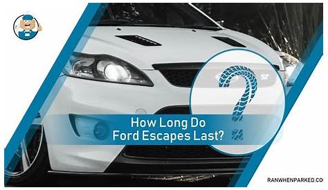 how long can a ford escape last