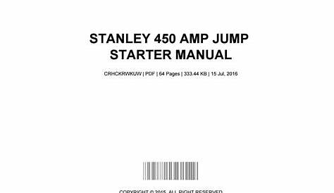 Stanley 450 amp jump starter manual by RickyDolan1577 - Issuu