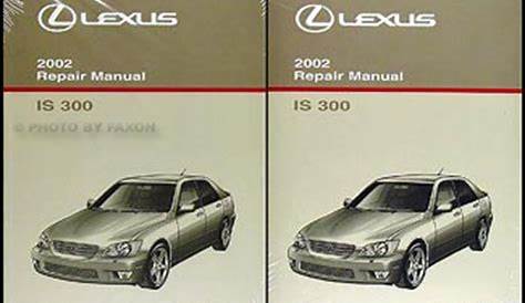 2002 Lexus IS 300 Repair Shop Manual 2 Volume Set IS300