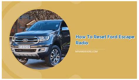 How to Reset Ford Escape Radio | MyVans