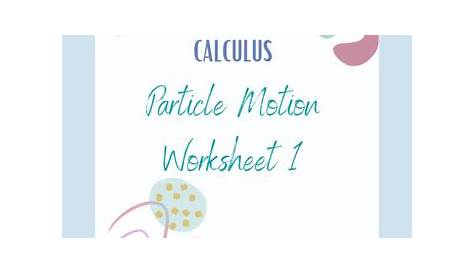 Calculus - Particle Motion Worksheet 1 by MrsClouse | TPT