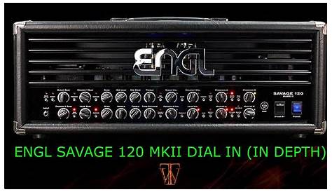 Engl Savage MKII 120 Dial In (In Depth With Timestamps) - YouTube