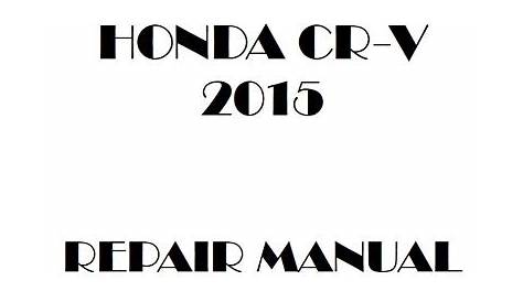 2015 Honda CR-V repair manual - OEM Factory Repair Manual