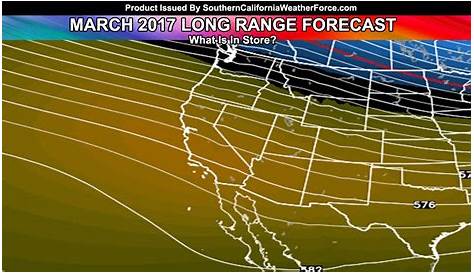 Long Range Weather Forecast: March 2017 – Southern California Weather Force