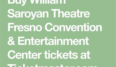 Buy William Saroyan Theatre Fresno Convention & Entertainment Center
