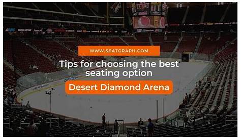 Tips for choosing the best seating option at Desert Diamond Arena