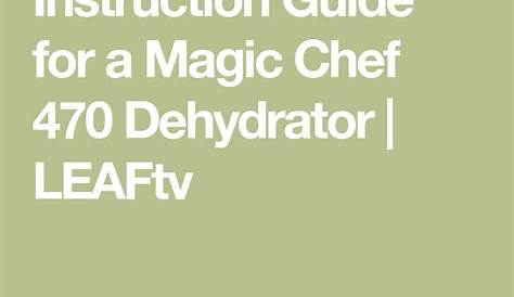 Instructions on Using a Magic Chef Food Dehydrator | Magic chef, Dehydrator, Chef recipes