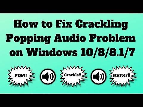 How to Fix Crackling or Popping Audio Problem on Windows 10