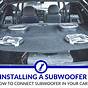How To Install A Subwoofer In Car