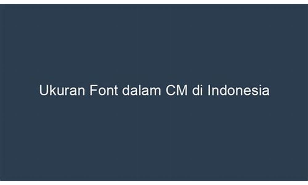 ukuran font indonesia