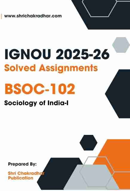 IGNOU BSOC 102 Solved Assignment 2025-26 (Sociology Of India-I ...