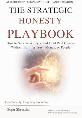 The STRATEGIC HONESTY PLAYBOOK: How to Survive AI Hype and Lead Real ...