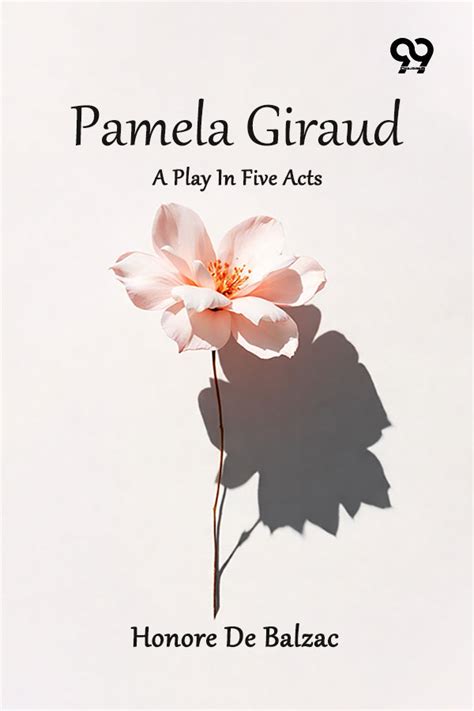 Shop Pamela Giraud: A Play In Five Acts Book by Honore De Balzac Get a ...