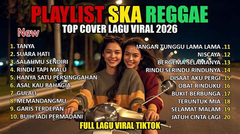 Lagu Viral Indonesia Reggae SKA Top Playlist 2026 Revealed - Jangan ...