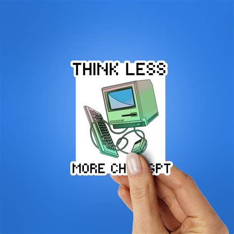 Think Less More Chat Gpt Sticker