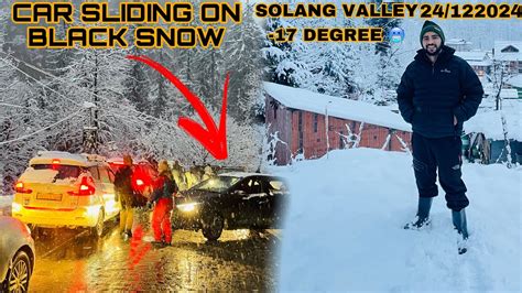 Today Live Snowfall In Manali Solang Valley Leatest Update Car Sliding On Black Snow