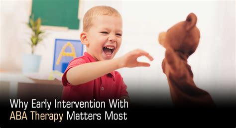 Why Early Intervention With ABA Therapy Matters Most