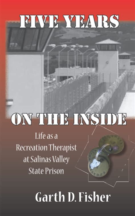 Five Years On The Inside Life As A Recreation Therapist At Salinas