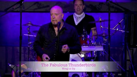 The Fabulous Thunderbirds Wrap It Up Youtube