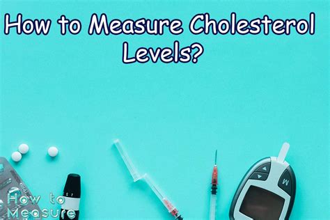 How To Measure Cholesterol Levels How To Measure