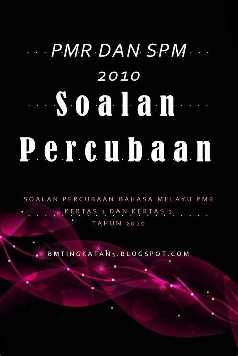 Soalan sebenar bahasa melayu sebenar spm november. Soalan-soalan Percubaan Bahasa Melayu PMR dan SPM Tahun ...