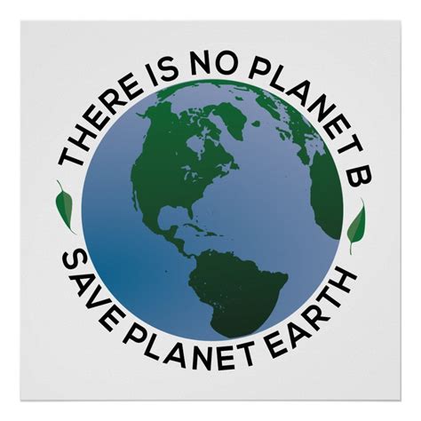 There Is No Planet B Save Planet Earth Poster Zazzle Earth Poster Save Planet Earth Planet