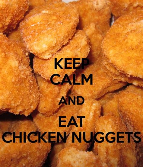 Always wash your hands after handling raw meat. KEEP CALM AND EAT CHICKEN NUGGETS | KEEP CALM ♔ GROUP ...