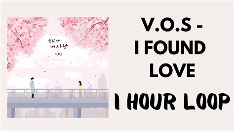 Vos I Found Love 1 Hour Loop Youtube