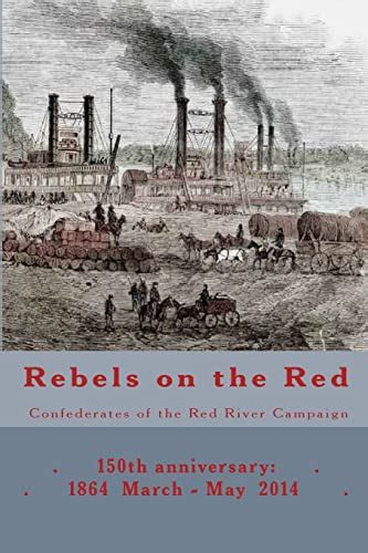 9781497312821 Rebels On The Red Confederates Of The Red River