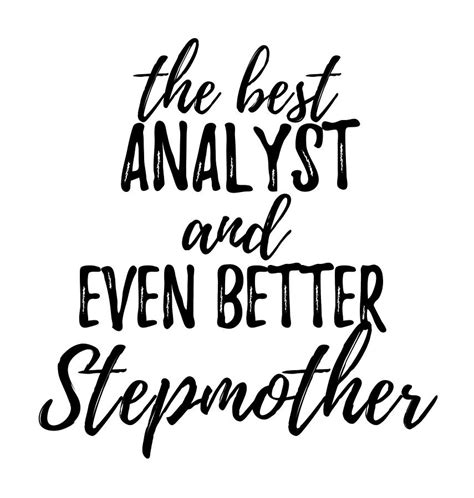Analyst Stepmother Funny T Idea For Stepmom Gag Inspiring Joke The Best And Even Better