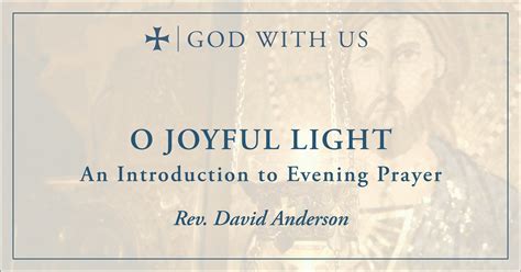 O Joyful Light God With Us