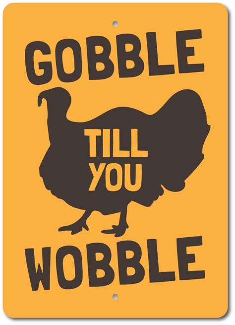 Gobble Till You Wobble Sign Gobble Sign Turkey Metal Wall Decor Aluminum Ebay