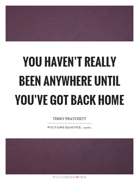 Back Home Quotes Back Home Sayings Back Home Picture Quotes