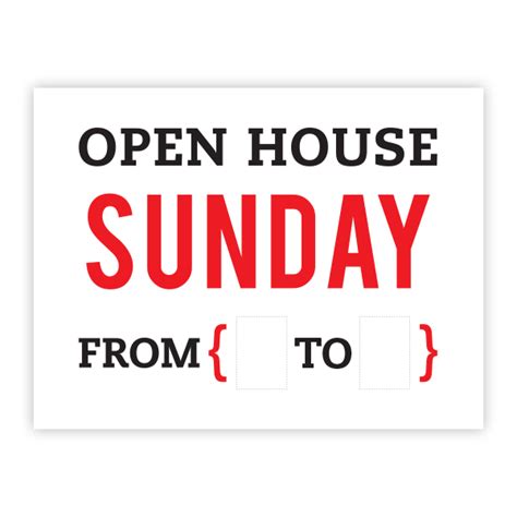 Open House Sunday From To Yard Sign All Things Real Estate