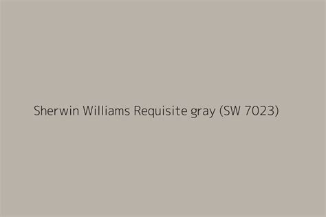 Sherwin Williams Requisite Gray Sw 7023 Color Hex Code