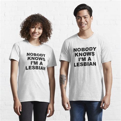 nobody knows i m a lesbian t shirt for sale by amazingvision redbubble funny t shirts