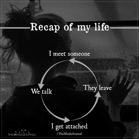 Recap Of My Life I Meet Someone We Talk I Get Attached They Leave