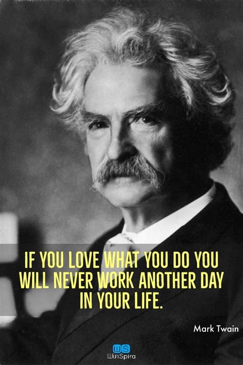 Mark Twain Quote Find A Job You Love Mark Twain Quotes Mark Twain