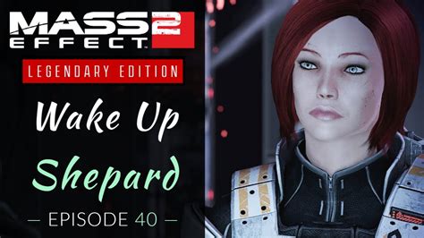 Mass Effect Legendary Edition Wake Up Shepard Mass Effect 2 Let S