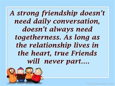 a strong friendship doesn t need daily conversation