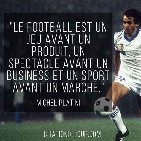 Citation De Michel Platini Sur Lesprit Du Football Michel Platini