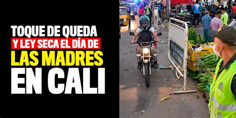 Ahora será desde las 6 de la tarde y comenzará a regir desde mañana. Sí habrá Toque de Queda en Cali en el fin de semana del ...