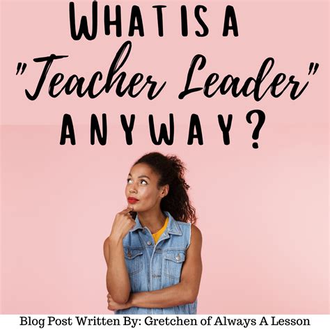 What Is A Teacher Leader Anyway Always A Lesson