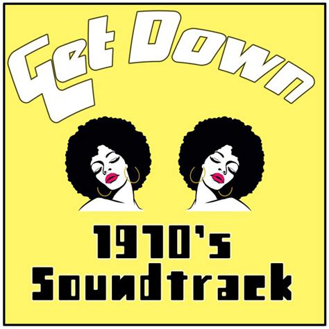 Get Down 2 1970s Soundtrack Compilation By Various Artists Spotify