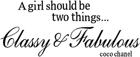 A Girl Should Be Two Thingsclassy And Fabulous Wall Quotes N47 Wall