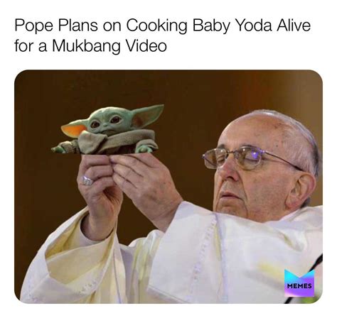 We Shall Eat The Holy Yoda Soup Rbabyyodahate