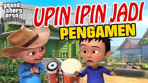 It improves pretty much every aspect of the game, from graphics to gameplay. Upin ipin jadi Pengamen , Kasihan Upin GTA Lucu - YouTube