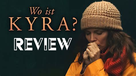 Wo Ist Kyra Kritik Review Myd Film Youtube