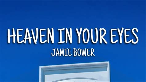 Jamie Bower Heaven In Your Eyes Lyrics Youtube
